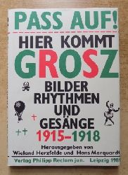 Herzfelde, Wieland (Hrg.) und Hans (Hrg.) Marquardt  Pass auf! Hier kommt Grosz - Bilder, Rhythmen und Gesnge 1915 - 1918. 