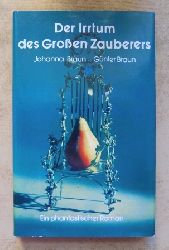 Braun, Johanna und Gnter Braun  Der Irrtum des groen Zauberers - Ein phantastischer Roman. 