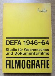 Lichtenstein, Manfred; Eckart Jahnke und Kurt Rohrmoser  DEFA 1946 bis 64 - Filmografie - Studio fr Wochenschau und Dokumentarfilme. Filmografie. 