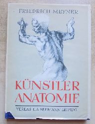 Meyner, Friedrich  Knstleranatomie - Neu bearbeitet von Curt Siegel. 