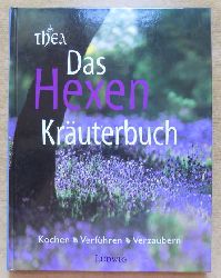 Rias-Bucher, Barbara  Das Hexen Kruterbuch - Kochen, verfhren, verzaubern. 