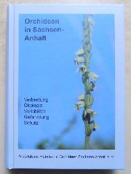 Bruer, Gerda; Christoph Hein und Karl Heyde  Orchideen in Sachsen-Anhalt - Verbreitung, kologie, Variabilitt, Gefhrdung, Schutz. 