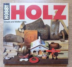 Uhlig, Ursula und Walter Uhlig  Hobby Holz. 