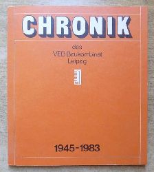 VEB Baukombinat Leipzig, (Hrg.)  Chronik des VEB Baukombinat Leipzig 1945 - 1983. 