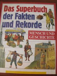 N.Grant  Das Superbuch der Fakten und Rekorde*Mensch und Geschichte 