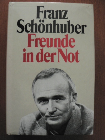 Franz Schönhuber  Freunde in der Not 