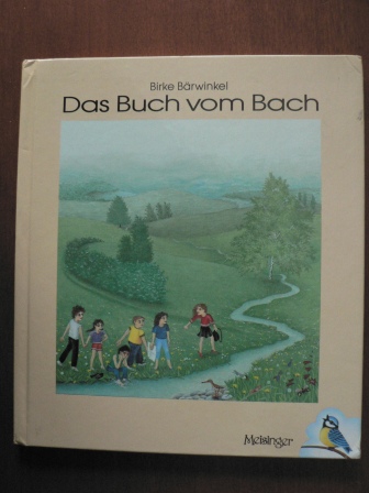 Bärwinkel, Birke  Das Buch vom Bach. 
