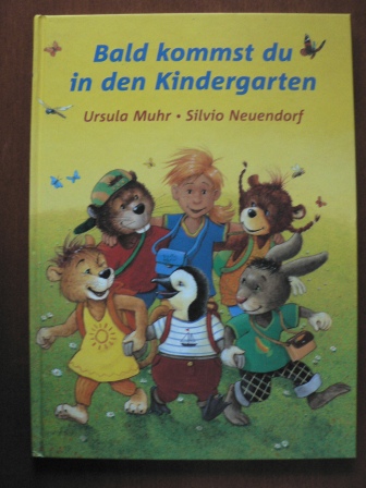 Silvio Neuendorf (Illustr.)/Ursula Muhr  Bald kommst du in den Kindergarten (großformatig) 