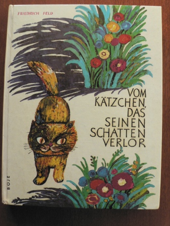 Friedrich Feld (Text)/Edith Witt (Illustr.)/Gunda Otto (handgeschrieben)  Vom Kätzchen, das seinen Schatten verlor 