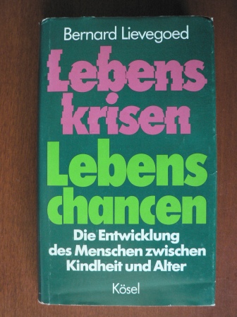 Lievegoed, Bernard C. J.  Lebenskrisen, Lebenschancen. Die Entwicklung des Menschen zwischen Kindheit und Alter. 