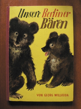 Georg Willroda/Herbert Thiele (Illustr.)  Unsere Berliner Bären 