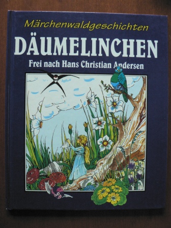 Hans Christian Andersen  Märchenwaldgeschichten: Däumelinchen 