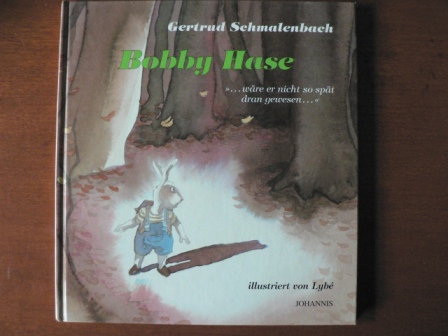 Lybé (Illustr.)/Getrud Schmalenbach  Bobby Hase 