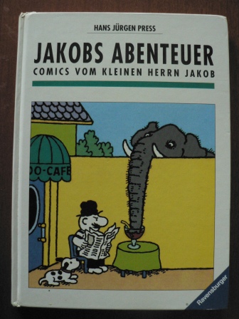 Press, Hans Jürgen  Jakobs Abenteuer. (Ab 5 J.). Comics vom kleinen Herrn Jakob 