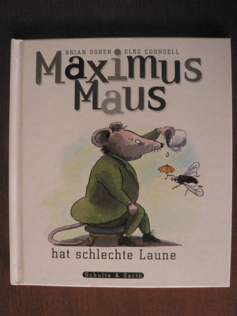 Brian Ogden/Elke Counsell (Illustr.)  Maximus Maus hat schlechte Laune 