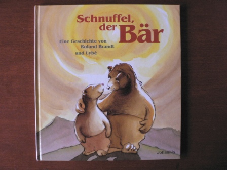 Roland Brandt (Autor)/Lybé (Illustrator)  Schnuffel, der Bär 