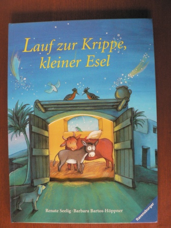 Bartos-Höppner, Barbara/Seelig, Renate  Lauf zur Krippe, kleiner Esel. 