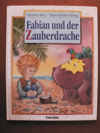 Christine Merz/Hans-Günther Döring (Illustr.)  Fabian und der Zauberdrache. Eine Geschichte 