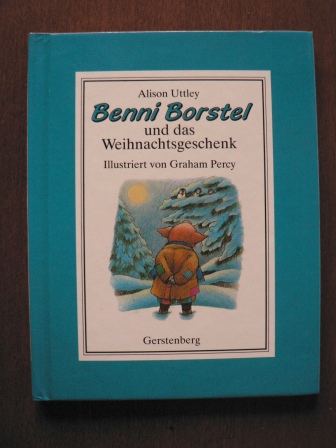 Uttley, Alison / Percy, Graham (Illustr.)  Benni Borstel und das Weihnachtsgeschenk. 