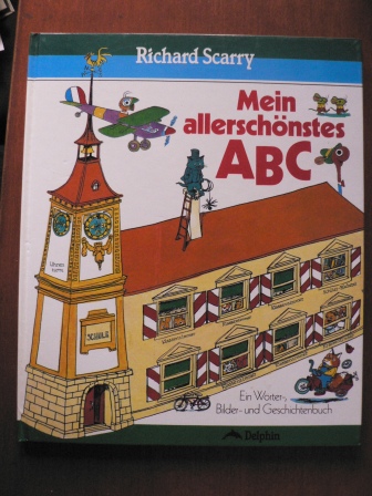 Scarry, Richard/Behrend, Katrin (Übersetz.)  Mein allerschönstes ABC. Ein Wörter-, Bilder- und Geschichtenbuch 