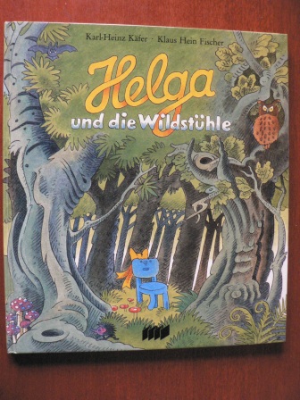 Käfer, Karl-Heinz (Illustr.) / Käfer, Klaus Hein  Helga und die Wildstühle. Eine Geschichte 