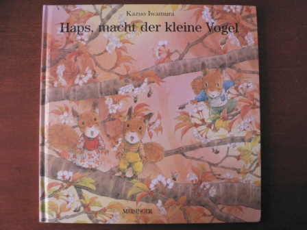 Bülow, Sabine von/Iwamura, Kazuo (Illustr.)  Haps, macht der kleine Vogel 