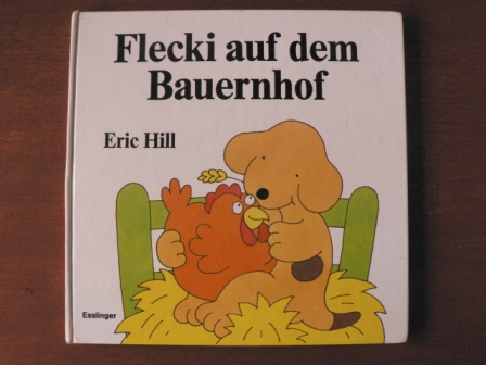 Hill, Eric/Hardenberg, Werner (Übersetz.)  Flecki auf dem Bauernhof. Ein Aufklapp-Buch 