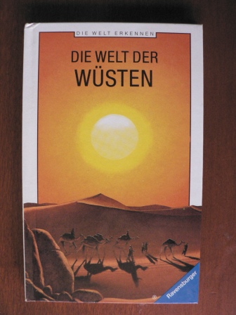 Dumaine, Geneviève/Pérols, Sylvaine (Illustr.)  Die Welt erkennen:  Die Welt der Wüsten 