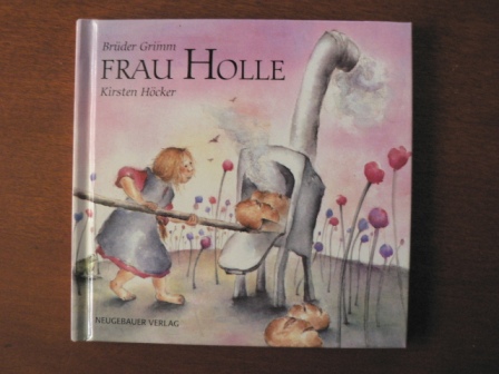 Grimm, Jacob/Grimm, Wilhelm/Höcker, Kirsten  Frau Holle 