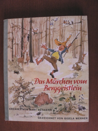 Mary Schaeppi/Gisela Werner (Illustr.)  Das Märchen vom Berggeistlein 