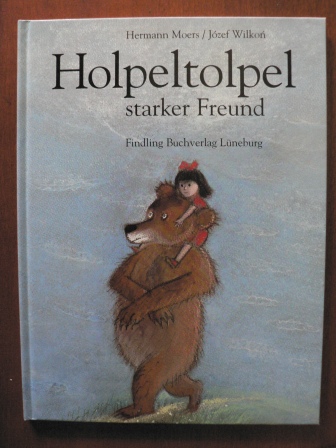 Moers, Hermann/Wilkon, Józef (Illustr.)  Holpeltolpel: starker Freund 