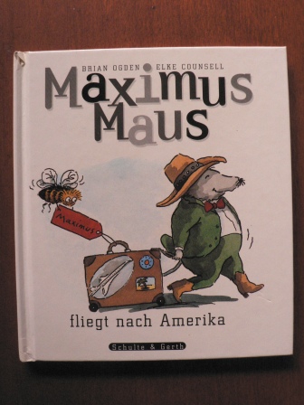 Ogden, Brian/Counsell, Elke (Illustr.)  Maximus Maus fliegt nach Amerika 