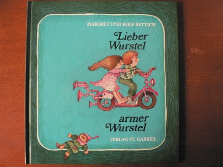 Rettich, Margret & Rolf  Lieber Wurstel - armer Wurstel 