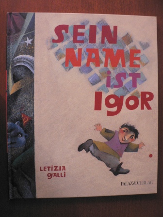 Galli, Letizia  Sein Name ist Igor 
