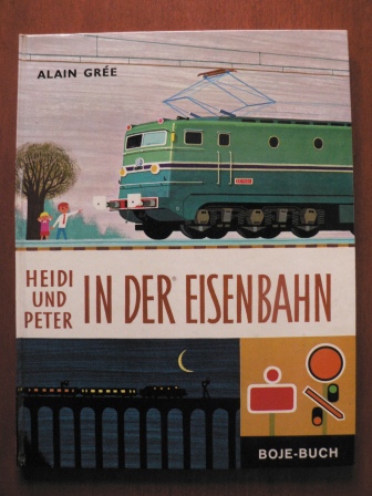 Alain Grée  HEIDI UND PETER: In der Eisenbahn 
