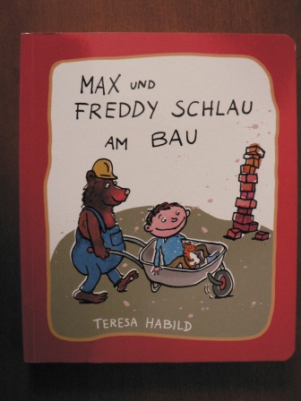 Teres Habild  Max und Freddy Schlau am Bau 