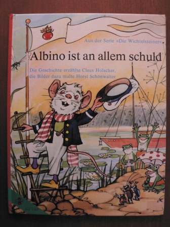 Claus Holscher/Horst Schönwalter (Illustr.)  Die Wichtelsteiner: Albino ist an allem schuld 