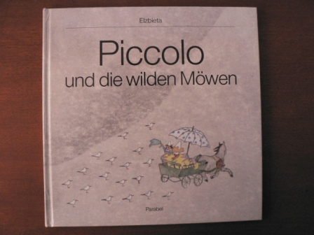 Elzbieta (Text + Illustr.)/Barbara Haupt (Übersetz.)  Piccolo und die wilden Möwen 