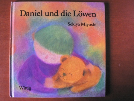 Miyoshi, Sekiya/Bloch, Peter (Übersetz.)  Daniel und die Löwen 
