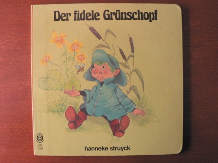 Hanneke Struyck  Der fidele Grünschopf 