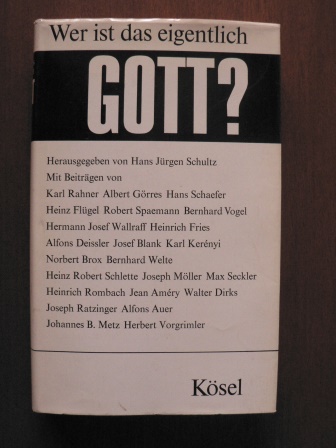 Hans Jürgen Schultz (Hrsg.)  Wer ist das eigentlich - GOTT? (Band 169) 