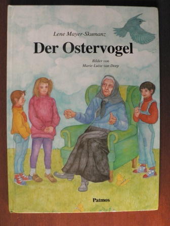 Mayer-Skumanz, Lene/Dorp, Marie L van (Illustr.)  Der Ostervogel 