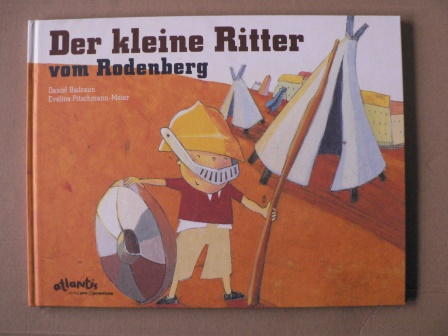 Badraun, Daniel/ Pitschmann-Meier, Eveline  Der kleine Ritter vom Rodenberg 