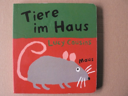 Lucy Cousins  Mein erstes Tierbuch: Tiere im Haus 