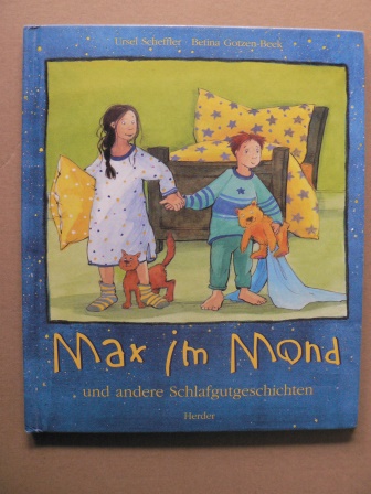 Scheffler, Ursel/Gotzen-Beek, Betina (Illustr.)  Max im Mond und andere Schlafgeschichten 