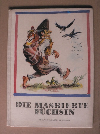 Angel Karalijtschev/Svetoslav Minkov/Alexander Poplilov  & Vadim Lasarkevitsch (Illustr.)/Lotte Markova (Übersetz.)  Das Zaubersteinchen/Die maskierte Füchsin 