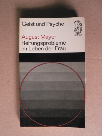 August Mayer  Reifungsprobleme im Leben der Frau - Geist und Psyche 