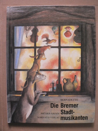 Bernadette (Watts)/Grimm, Jacob/Grimm, Wilhelm  Die Bremer Stadtmusikanten 