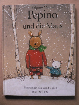 Minne, Brigitte/Godon, Ingrid (Illustr.)/Busch, Eva-Maria (Übersetz.)  Pepino und die Maus 