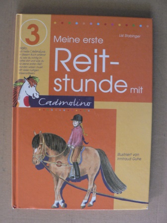 Stabinger, Lisl/Guhe, Irmtraud (Illustr.)  Meine erste Reitstunde mit Cadmolino 